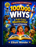 100,000 Whys for Kids — Full-Color Visual Encyclopedia
