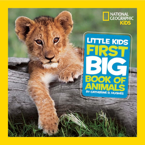 National Geographic Kids: First Big Book of Animals (Ages 3–8)