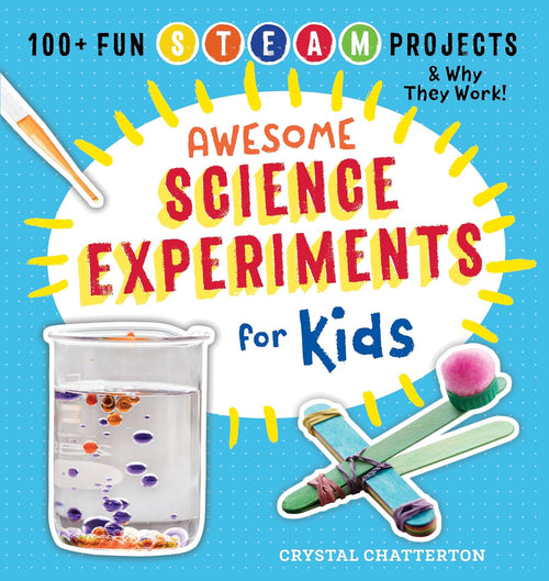 Awesome Science Experiments for Kids — 100+ STEM Projects & Why They Work (Ages 5–10)